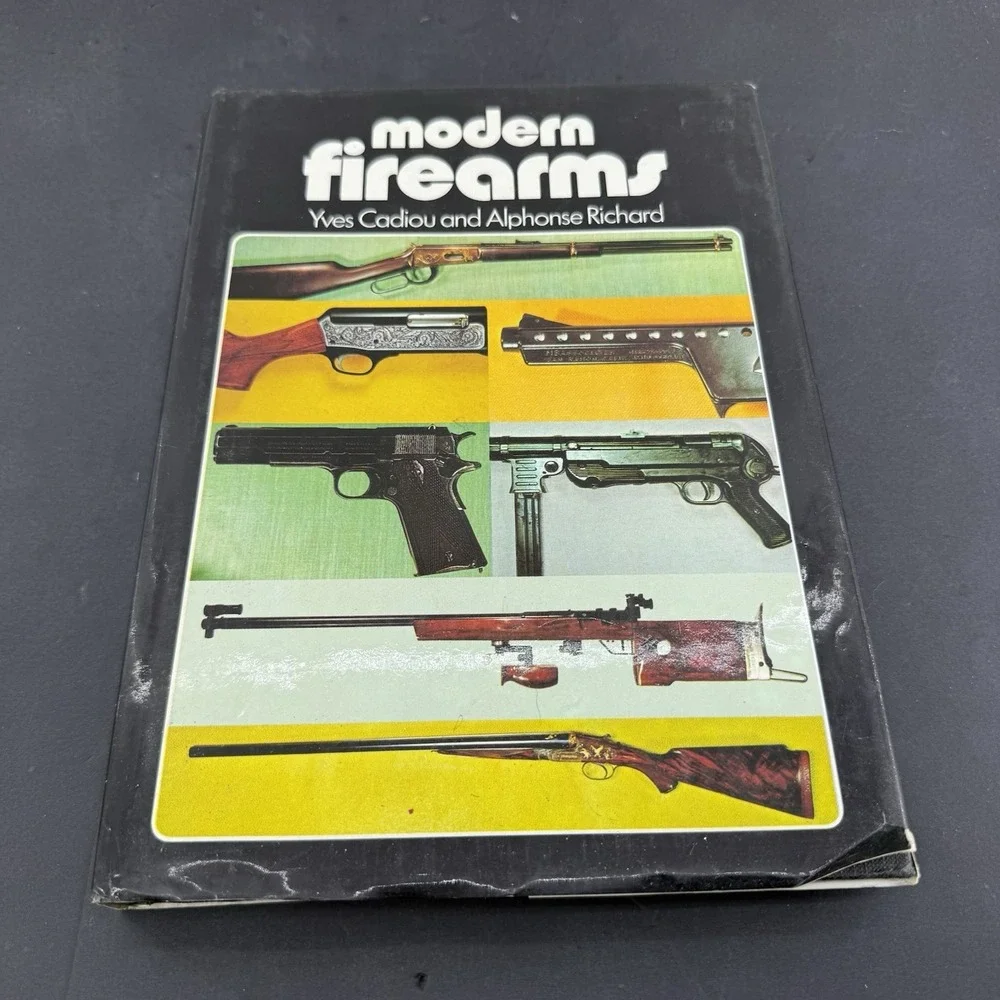 Modern Firearms by Yves Cadiou & Alphonse Richard 1977 Illustrated 1st Edition